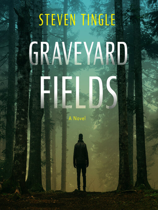 Title details for Graveyard Fields by Steven Tingle - Available